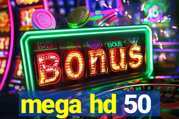 mega hd 50